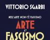 ARTE E FASCIMO di Vittorio Sgarbi (La nave di Teseo) – .